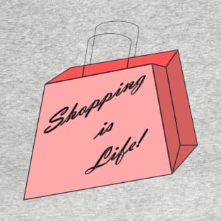 Shopping is Life T-Shirt